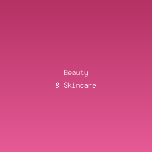 Beauty & Skincare